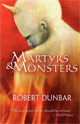 Martyrs & Monsters by Robert Dunbar (cover)
